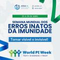 Semana Mundial dos Erros Inatos da Imunidade de 2025 traz como tema “Tornar visível o invisível”